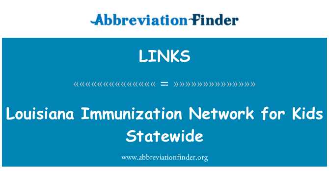 LINKS: Louisiana Immunization Network for Kids Statewide