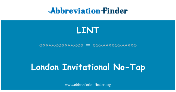 LINT: Londra Invitational Hayır dokunma