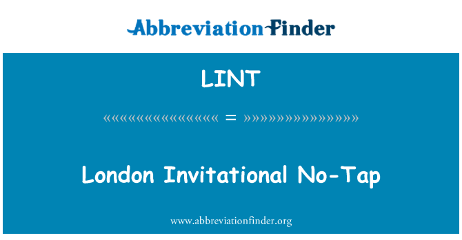 LINT: London Invitational No-Tap