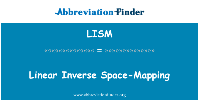 LISM: Linear Inverse Space-Mapping
