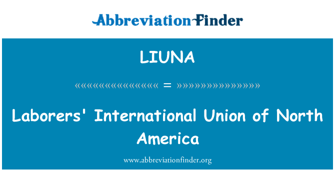 LIUNA: Unión Internacional de trabajadores de América del norte