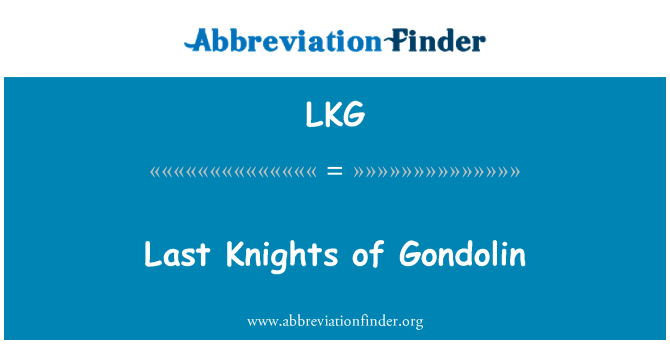 LKG: Siste Knights Gondolin