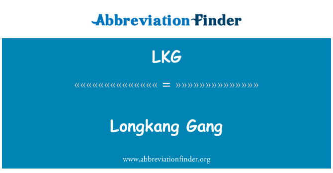 LKG: Băng đảng Longkang