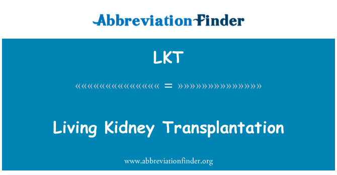 LKT: Transplant de rinichi de viaţă