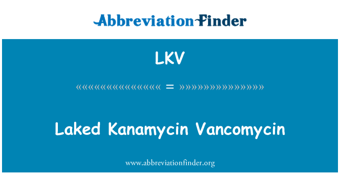 LKV: Лакова Kanamycin ванкоміцин