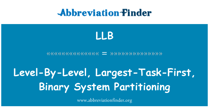LLB: Ниво по ниво, най-големият задача първо, бинарна система деление