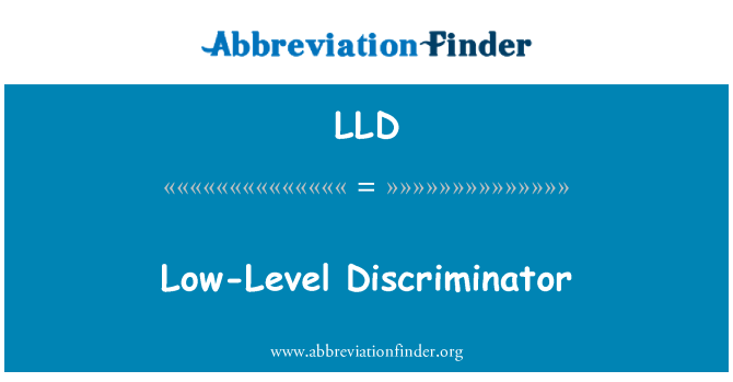 LLD: Discriminador de baixo nível