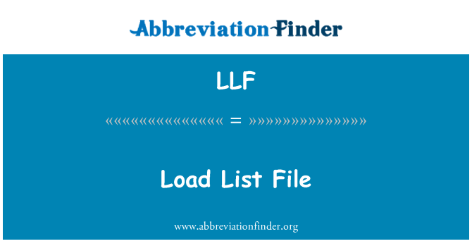 LLF: लोड सूची फ़ाइल
