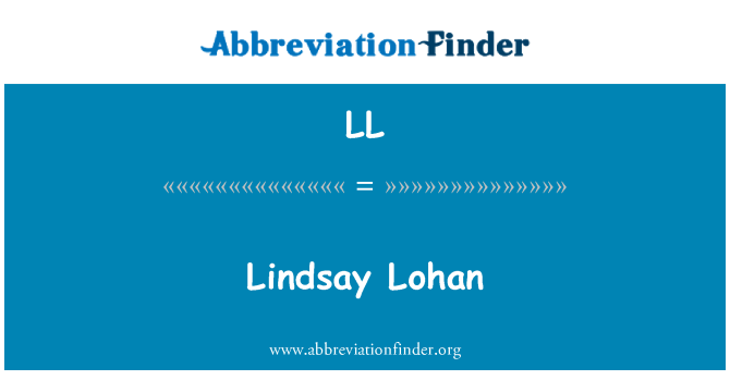 LL: Lindsay Lohan