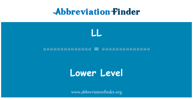 LL: Lower Level