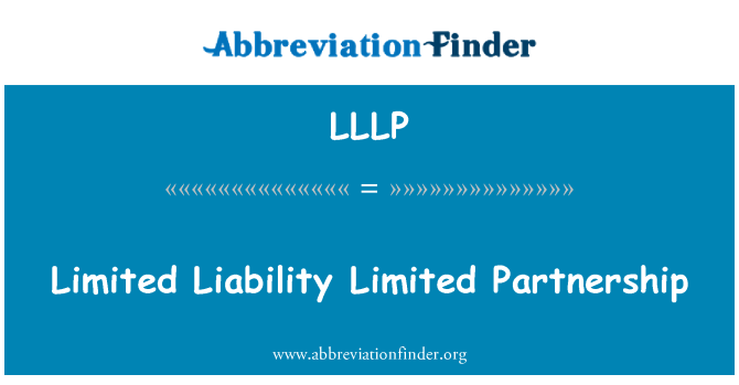 LLLP: Omejeno odgovornostjo Limited partnerstva