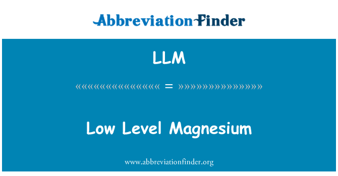LLM: Magnésio de nível baixo