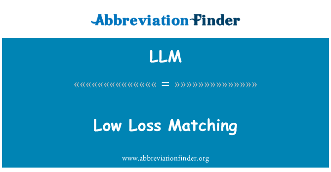 LLM: Lavt tab matchende