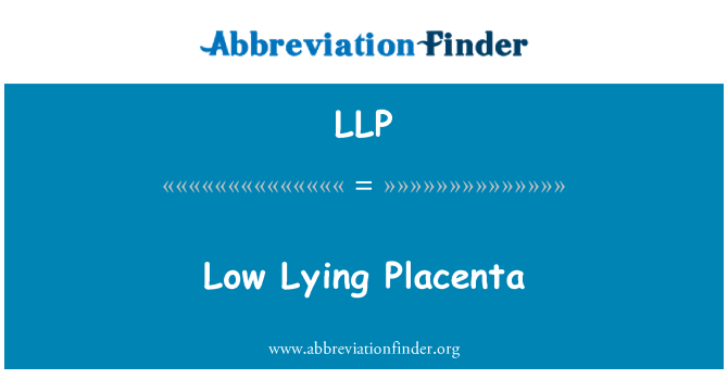 LLP: Placenta bassa di menzogne