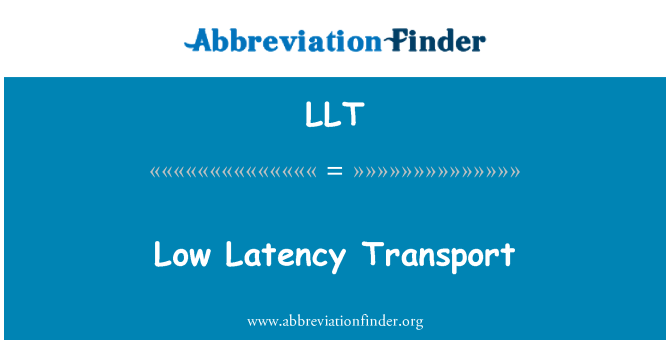 LLT: Low Latency Transport