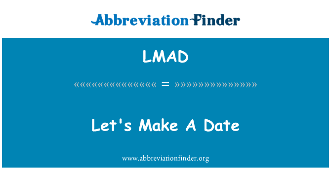 LMAD: Let's Make A Date