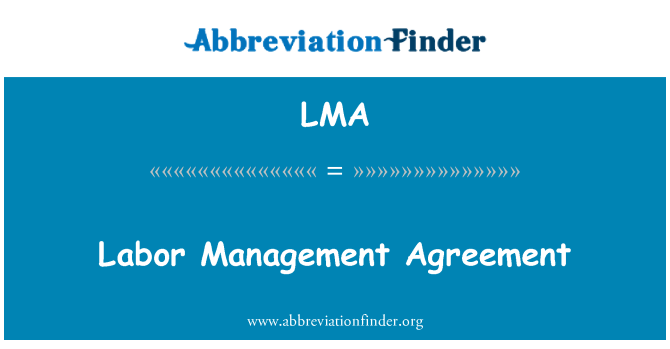 LMA: Labor Management Agreement