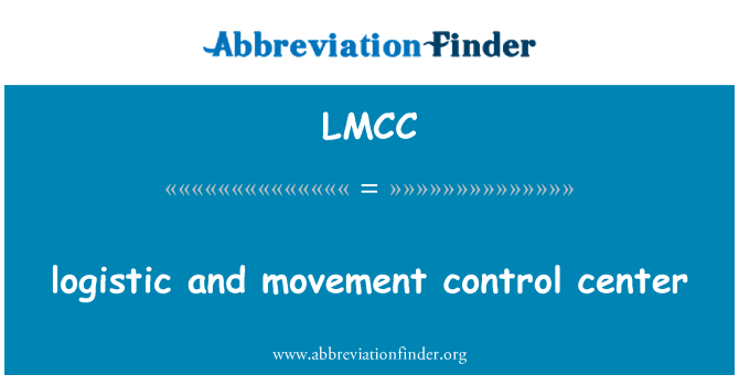 LMCC: โลจิสติก และศูนย์ควบคุมการเคลื่อนไหว