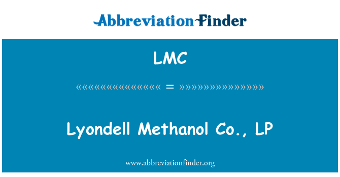 LMC: Lyondell metanolo Co., LP