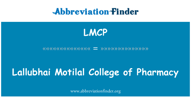 LMCP: Lallubhai Motilal College of Pharmacy