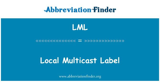 LML: Etichetta locale Multicast