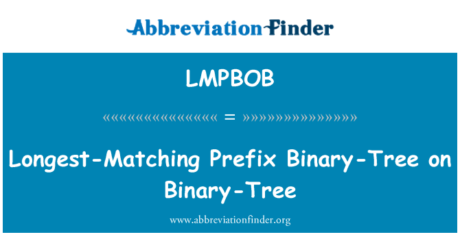 LMPBOB: Длинная соответствия префикс Binary дерево на двоичный дерево