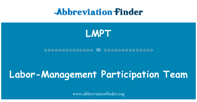 LMPT: Labor-Management Participation Team