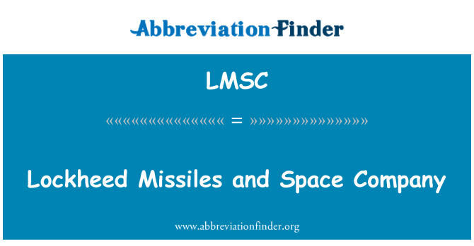 LMSC: Lockheed Missiles and Space Company