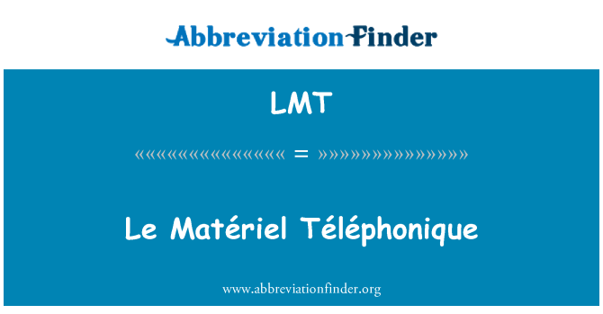 LMT: Le tarvikkeiden Téléphonique