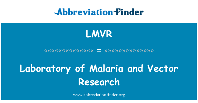 LMVR: Laboratoire du paludisme et Vector Research