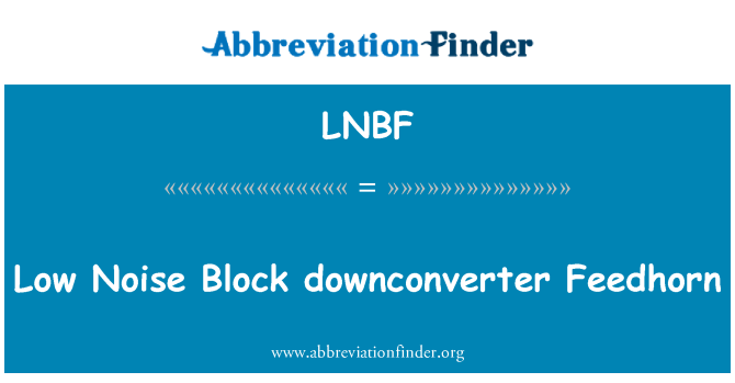 LNBF: Downconverter rendah bunyi blok Feedhorn