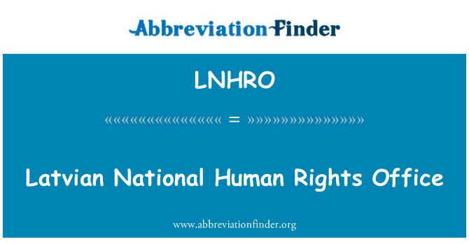 LNHRO: مكتب حقوق الإنسان في لاتفيا الوطني