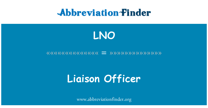 LNO: Liaison Officer