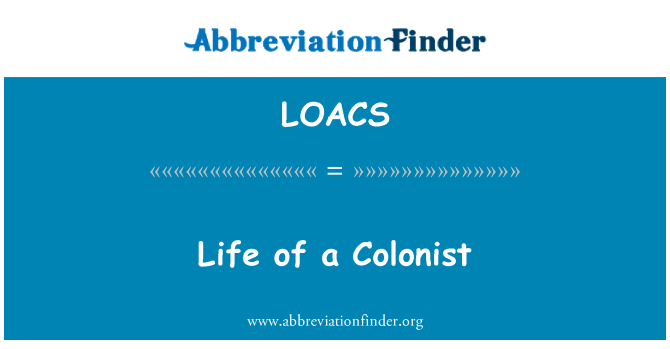 LOACS: Vie d'un colon