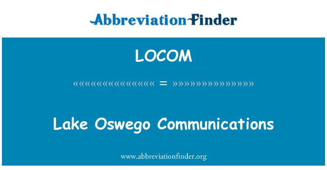 LOCOM: Lake Oswego side