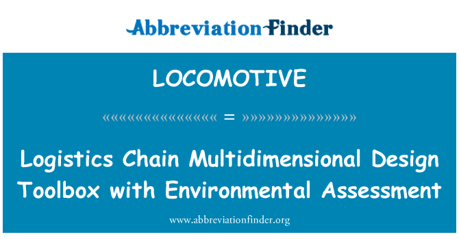 LOCOMOTIVE: Logistics Chain Multidimensional Design Toolbox with Environmental Assessment