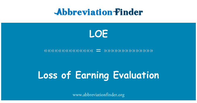 LOE: Loss of Earning Evaluation