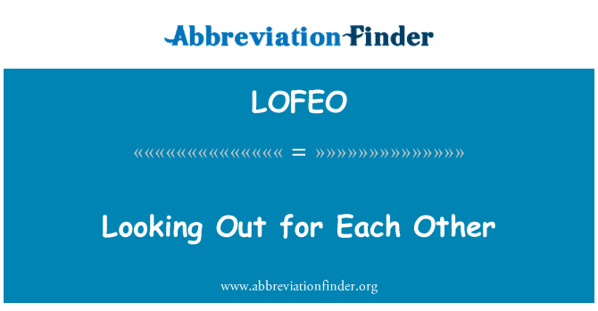 LOFEO: Looking Out for Each Other