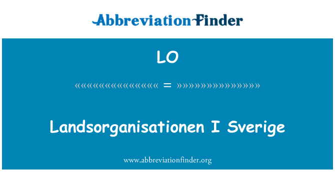 LO: Landsorganisationen I Sverige