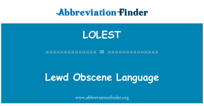 LOLEST: Lewd Obscene Language