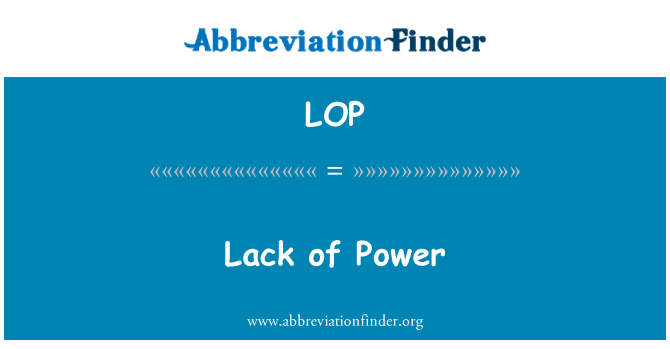 LOP: Lack of Power