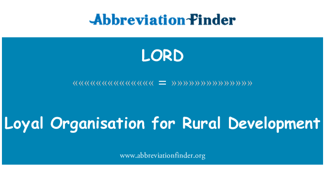 LORD: Loyal Organisation for Rural Development