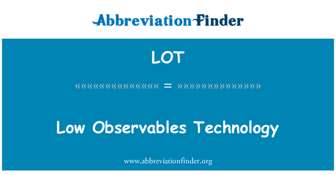 LOT: Low Observables Technology