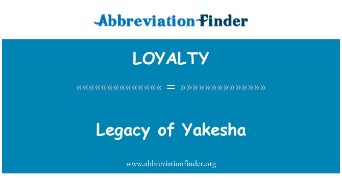 LOYALTY: Legacy of Yakesha