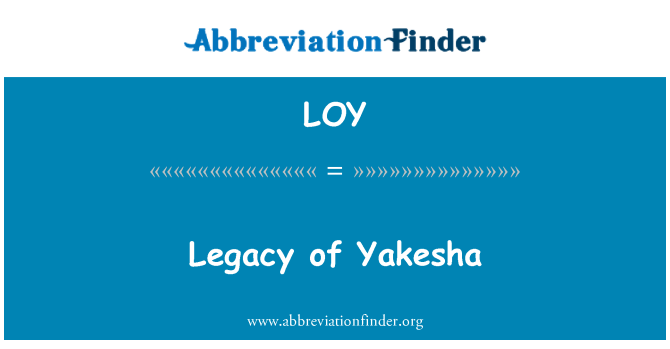 LOY: 遗留下来的 Yakesha