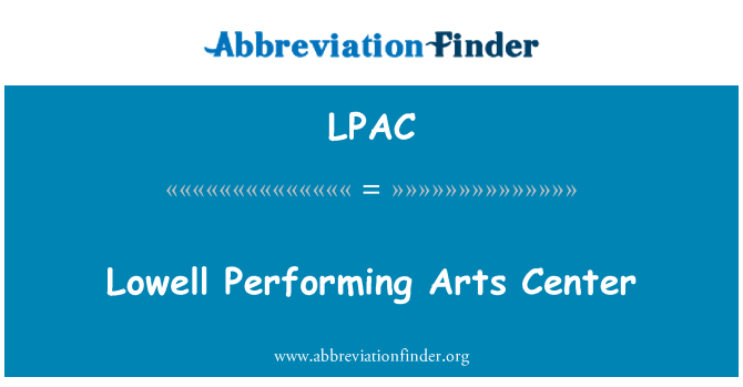 LPAC: Lowell performante centrul de Arte