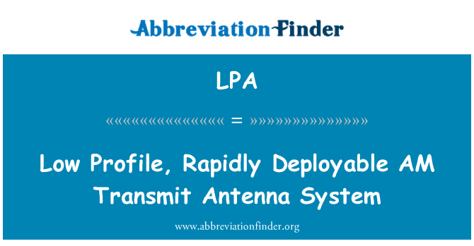 LPA: Drosglwyddo'r System antena proffil isel, ac Deployable yn gyflym