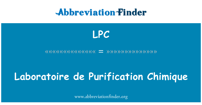 LPC: Laboratoire de pemurnian Chimique
