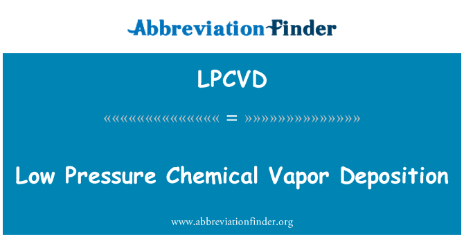 LPCVD: Deposición química de Vapor de baja presión