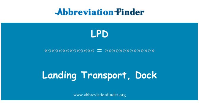 LPD: Landing Transport, Dock